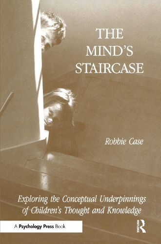 Бумажная книга «The Mind's Staircase: Exploring the Conceptual Underpinnings of Children's Thought and Knowledge», автор Робби Кейс - фото №1