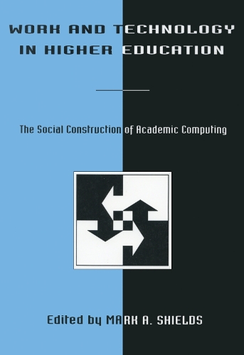 Бумажная книга «Work and Technology in Higher Education: The Social Construction of Academic Computing» - фото №1