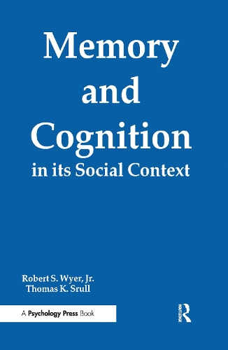 Бумажная книга «Memory and Cognition in Its Social Context», авторов Роберт С. Вайер-младший, Томас К. Срулл - фото №1