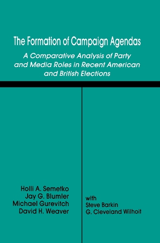 Бумажная книга «The Formation of Campaign Agendas: A Comparative Analysis of Party and Media Roles in Recent American and British Elections», авторов Дэвид Х. Уивер, Холли А. Семетко, Джей Г. Блюмлер, Майкл Гуревич, Стив Баркин - фото №1