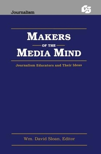 Бумажная книга «Makers of the Media Mind: Journalism Educators and their Ideas» - фото №1