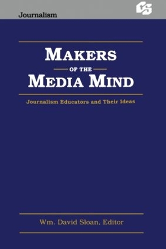 Бумажная книга «Makers of the Media Mind: Journalism Educators and their Ideas» - фото №1
