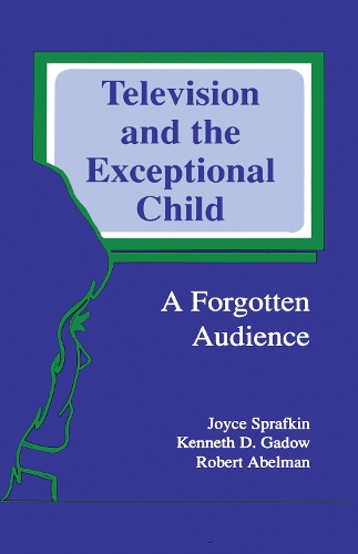 Бумажная книга «Television and the Exceptional Child: A Forgotten Audience», авторов Джойс Спрафкин, Кеннет Д. Гэдоу, Роберт Абельман - фото №1