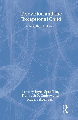 Бумажная книга «Television and the Exceptional Child: A Forgotten Audience», авторов Джойс Спрафкин, Кеннет Д. Гэдоу, Роберт Абельман - фото №1