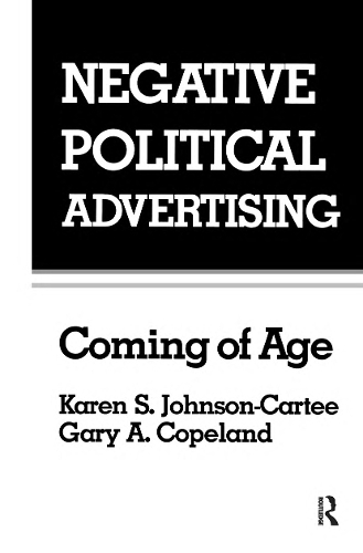 Паперова книга «Negative Political Advertising: Coming of Age», авторів Гарі Коупленд, Карен С. Джонсон-Карті - фото №1