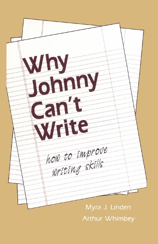 Бумажная книга «Why Johnny Can't Write: How to Improve Writing Skills», авторов Артур Уимбей, Майра Дж. Линден - фото №1
