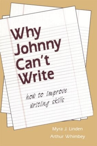 Паперова книга «Why Johnny Can't Write: How to Improve Writing Skills», авторів Артур Вімбі, Майра Дж. Лінден - фото №1