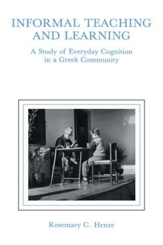 Бумажная книга «informal Teaching and Learning: A Study of Everyday Cognition in A Greek Community», авторов Розмари К. Хенце, Розмари Хензе - фото №1