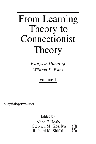 Бумажная книга «From Learning Theory to Connectionist Theory: Essays in Honor of William K. Estes, Volume I; From Learning Processes to Cognitive Processes, Volume II» - фото №1