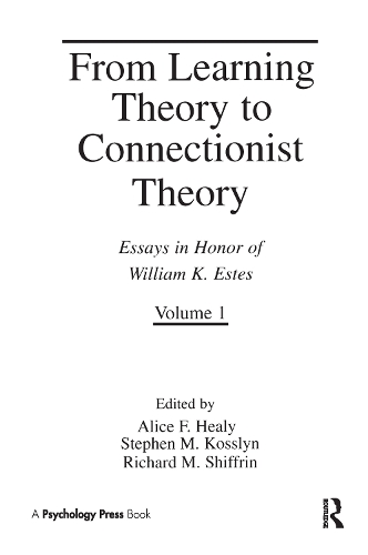 Бумажная книга «From Learning Theory to Connectionist Theory: Essays in Honor of William K. Estes, Volume I; From Learning Processes to Cognitive Processes, Volume II» - фото №1