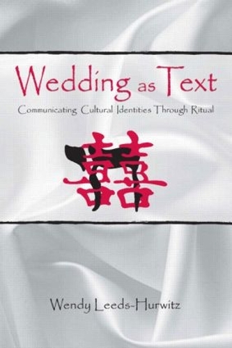 Бумажная книга «Wedding as Text: Communicating Cultural Identities Through Ritual», автор Венди Лидс-Хурвиц - фото №1