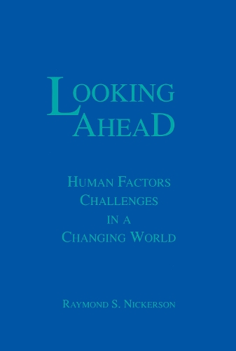 Паперова книга «Looking Ahead: Human Factors Challenges in A Changing World», автор Реймонд С. Нікерсон - фото №1