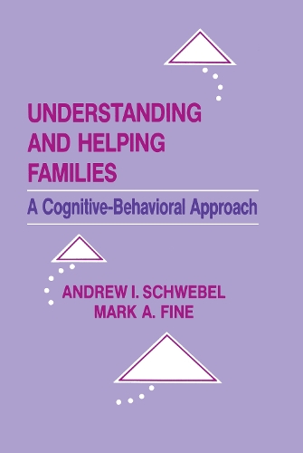 Паперова книга «Understanding and Helping Families: A Cognitive-behavioral Approach», авторів Ендрю І. Швебель, Ендрю Швебель, Марк А. Файн - фото №1