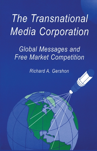 Бумажная книга «The Transnational Media Corporation: Global Messages and Free Market Competition», автор Ричард А. Гершон - фото №1