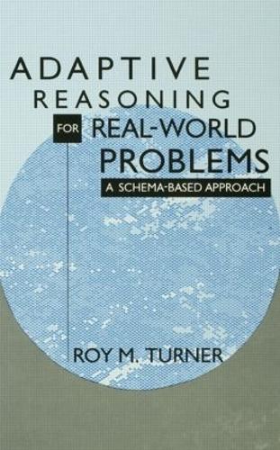 Бумажная книга «Adaptive Reasoning for Real-world Problems: A Schema-based Approach», автор Рой Тернер - фото №1