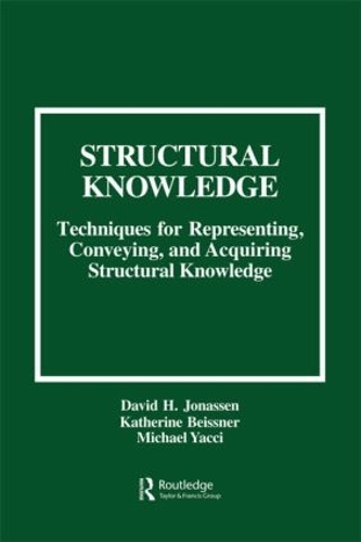 Бумажная книга «Structural Knowledge: Techniques for Representing, Conveying, and Acquiring Structural Knowledge», авторов Дэвид Х. Йонассен, Кэтрин Бейснер - фото №1