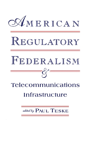 Бумажная книга «American Regulatory Federalism and Telecommunications Infrastructure» - фото №1