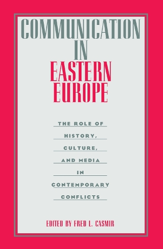 Бумажная книга «Communication in Eastern Europe: The Role of History, Culture, and Media in Contemporary Conflicts» - фото №1