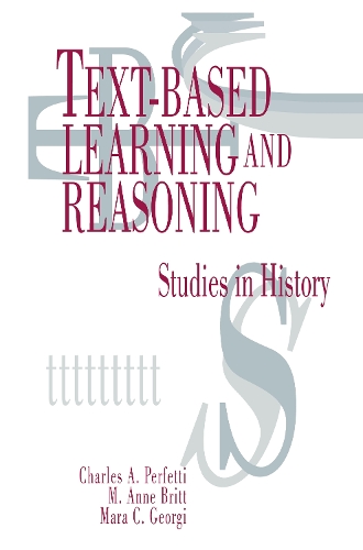 Бумажная книга «Text-based Learning and Reasoning: Studies in History», авторов Чарльз А. Перфетти, М. Энн Бритт, Мара К. Джорджи - фото №1