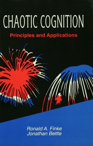 Паперова книга «Chaotic Cognition Principles and Applications», авторів Джонатан Беттл, Рональд А. Фінке - фото №1