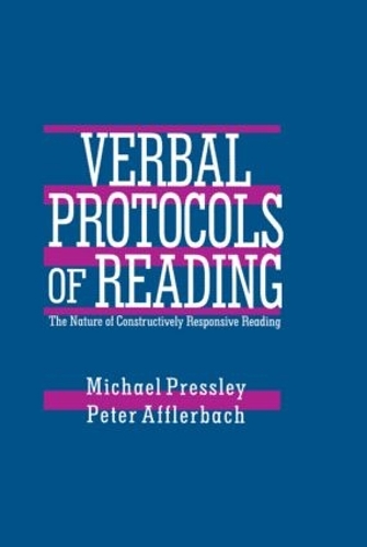 Бумажная книга «Verbal Protocols of Reading: The Nature of Constructively Responsive Reading», авторов Майкл Прессли, Питер П. Аффлербах - фото №1