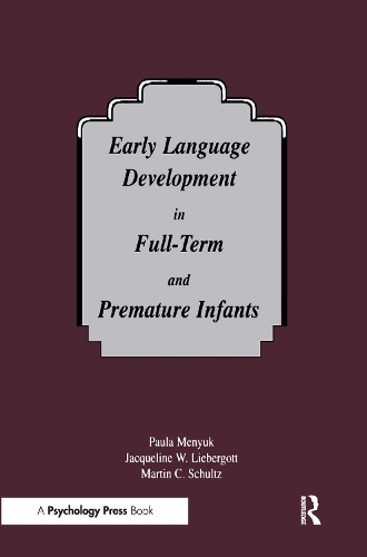 Бумажная книга «Early Language Development in Full-term and Premature infants», авторов Жаклин В. Либерготт, Мартин Шульц, Пола Менюк - фото №1