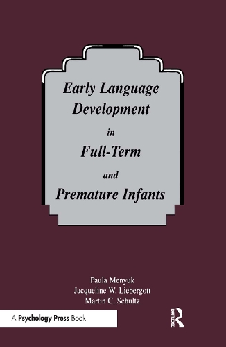Бумажная книга «Early Language Development in Full-term and Premature infants», авторов Жаклин В. Либерготт, Мартин Шульц, Пола Менюк - фото №1