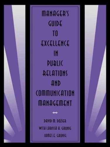 [object Object] «Manager's Guide to Excellence in Public Relations and Communication Management», авторов Дэвид М. Дозьер, Джеймс Э. Грюниг, Ларисса А. Грюниг - фото №1