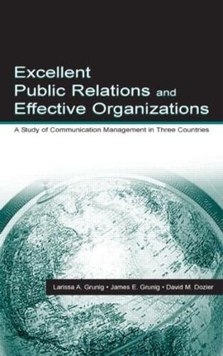 Бумажная книга «Excellent Public Relations and Effective Organizations: A Study of Communication Management in Three Countries», авторов Дэвид М. Дозьер, Джеймс Э. Грюниг - фото №1