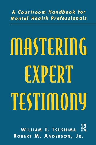 Паперова книга «Mastering Expert Testimony: A Courtroom Handbook for Mental Health Professionals», авторів Роберт М. Андерсон, Роберт М. Андерсон-молодший, Вільям Т. Цусіма - фото №1
