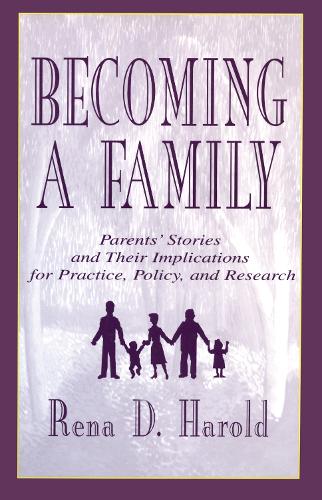 Бумажная книга «Becoming A Family: Parents' Stories and Their Implications for Practice, Policy, and Research», авторов Кэрол Р. Фридман-Доан, Лиза Г. Коларосси, Люси Р. Мерсье, Патриция Стоу Болеа, Рена Д. Гарольд - фото №1