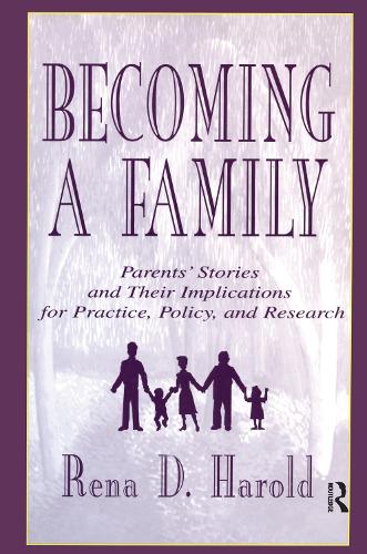 Бумажная книга «Becoming A Family: Parents' Stories and Their Implications for Practice, Policy, and Research», авторов Кэрол Р. Фридман-Доан, Лиза Г. Коларосси, Люси Р. Мерсье, Патриция Стоу Болеа, Рена Д. Гарольд - фото №1