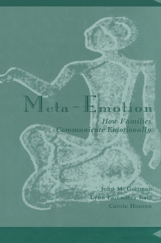 Паперова книга «Meta-Emotion: How Families Communicate Emotionally», авторів Кароль Гувен, Джон Мордехай Готтман, Лінн Фейнсілбер Кац - фото №1