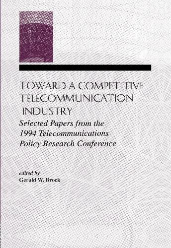 Бумажная книга «Toward A Competitive Telecommunication Industry: Selected Papers From the 1994 Telecommunications Policy Research Conference» - фото №1