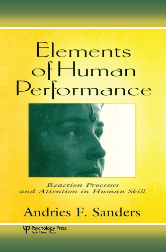 Бумажная книга «Elements of Human Performance: Reaction Processes and Attention in Human Skill», авторов Андрис Ф. Сандерс, Андрис Сандерс - фото №1