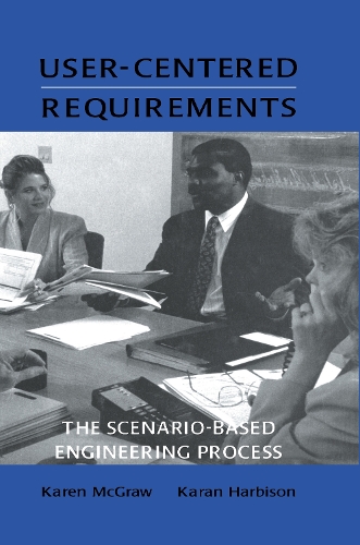 Паперова книга «User-centered Requirements: The Scenario-based Engineering Process», авторів Каран Гарбісон, Карен Л. Макгроу - фото №1
