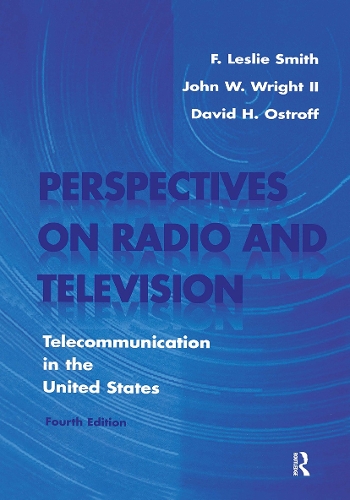 Бумажная книга «Perspectives on Radio and Television: Telecommunication in the United States», авторов Дэвид Х. Острофф, Ф. Лесли Смит, Джон В. Райт - фото №1