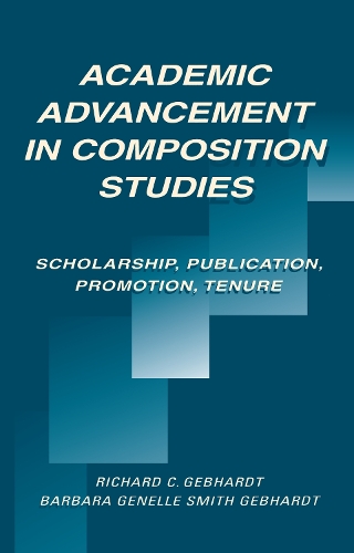 Бумажная книга «Academic Advancement in Composition Studies: Scholarship, Publication, Promotion, Tenure» - фото №1