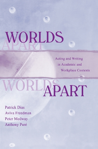 Бумажная книга «Worlds Apart: Acting and Writing in Academic and Workplace Contexts», авторов Энтони Пар, Авива Фридман, Патрик Диас, Питер Медуэй - фото №1