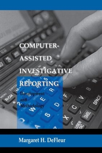 Паперова книга «Computer-assisted Investigative Reporting: Development and Methodology», автор Маргарет Х. ДеФлер - фото №1