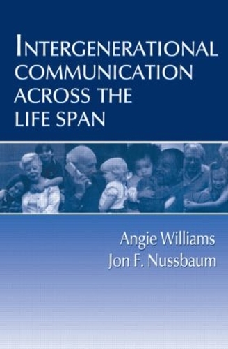 [object Object] «Intergenerational Communication Across the Life Span», авторов Энджи Уильямс, Джон Ф. Нуссбаум - фото №1