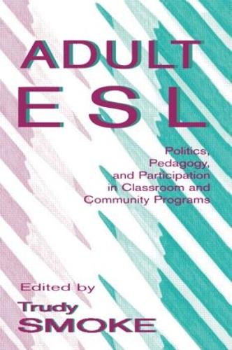 Паперова книга «Adult Esl: Politics, Pedagogy, and Participation in Classroom and Community Programs» - фото №1