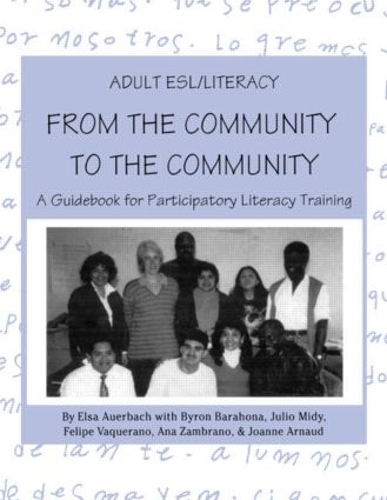Бумажная книга «Adult ESL/Literacy From the Community to the Community: A Guidebook for Participatory Literacy Training», авторов Ана Замбрано, Байрон Барахона, Эльза Ауэрбах, Фелипе Вакерано, Хулио Миди - фото №1