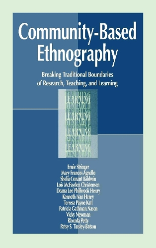 Бумажная книга «Community-Based Ethnography: Breaking Traditional Boundaries of Research, Teaching, and Learning», авторов Дина Ли Филб Генри, Эрнест Т. Стрингер, Лоис Макфейден Кристенсен, Мэри Фрэнсис Аньелло, Шейла Конант Болдуин - фото №1