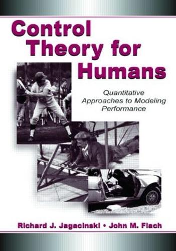 Бумажная книга «Control Theory for Humans: Quantitative Approaches To Modeling Performance», авторов Джон М. Флах, Ричард Дж. Ягачинский - фото №1