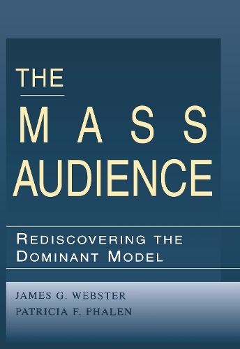 Паперова книга «The Mass Audience: Rediscovering the Dominant Model», авторів Джеймс Вебстер, Патриція Ф. Фален - фото №1