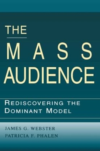 [object Object] «The Mass Audience: Rediscovering the Dominant Model», авторов Джеймс Вебстер, Патриция Ф. Фален - фото №1