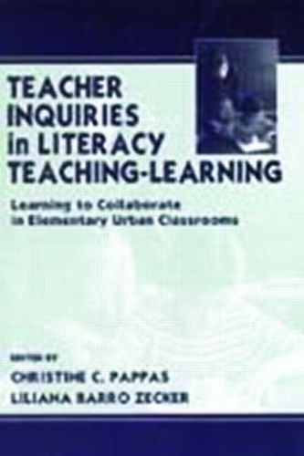 Паперова книга «Teacher Inquiries in Literacy Teaching-Learning: Learning To Collaborate in Elementary Urban Classrooms» - фото №1