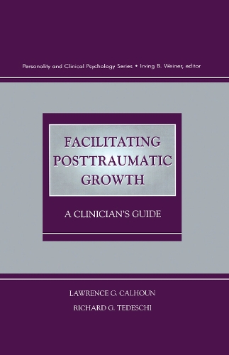 Бумажная книга «Facilitating Posttraumatic Growth: A Clinician's Guide», авторов Лоуренс Г. Калхун, Ричард Г. Тедески - фото №1