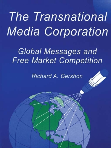 Бумажная книга «The Transnational Media Corporation: Global Messages and Free Market Competition», автор Ричард А. Гершон - фото №1